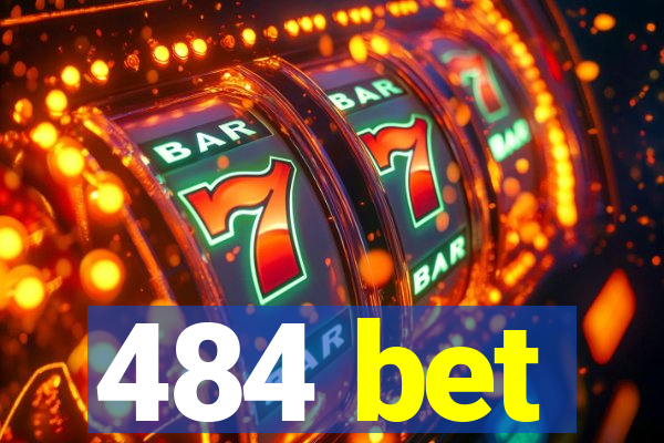 484 bet